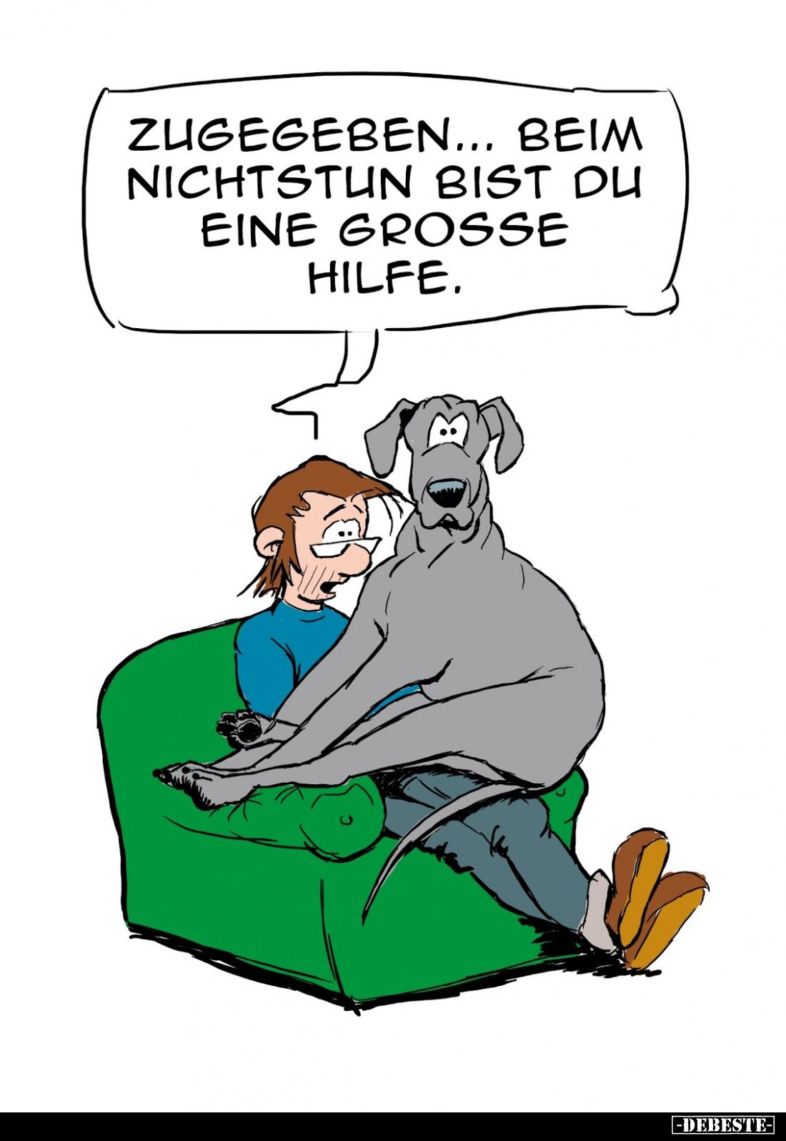 Zugegeben... beim Nichtstun bist du eine große Hilfe.