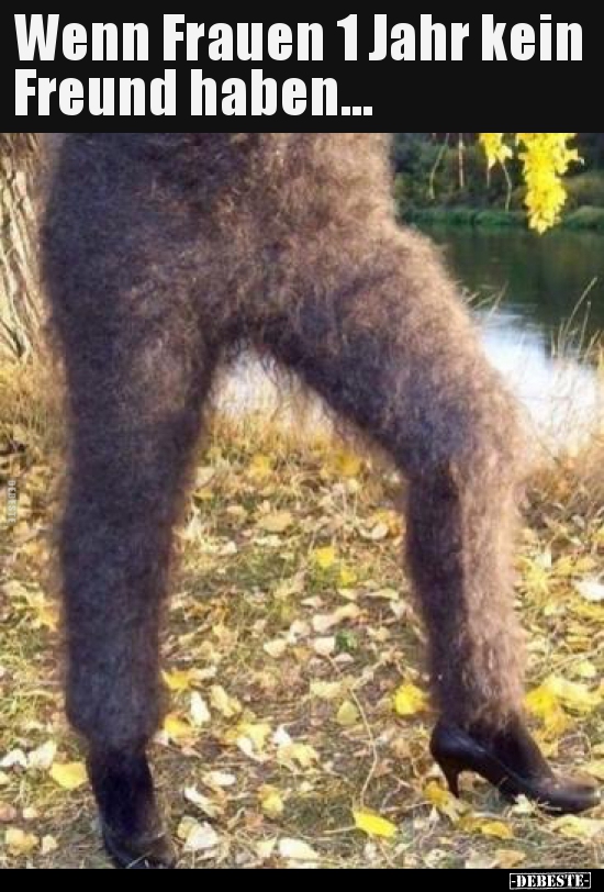 Wenn Frauen 1 Jahr kein Freund haben...