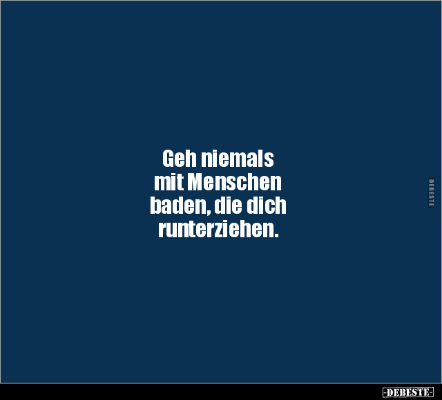 Geh niemals mit Menschen baden, die dich.. - Lustige Bilder | DEBESTE.de