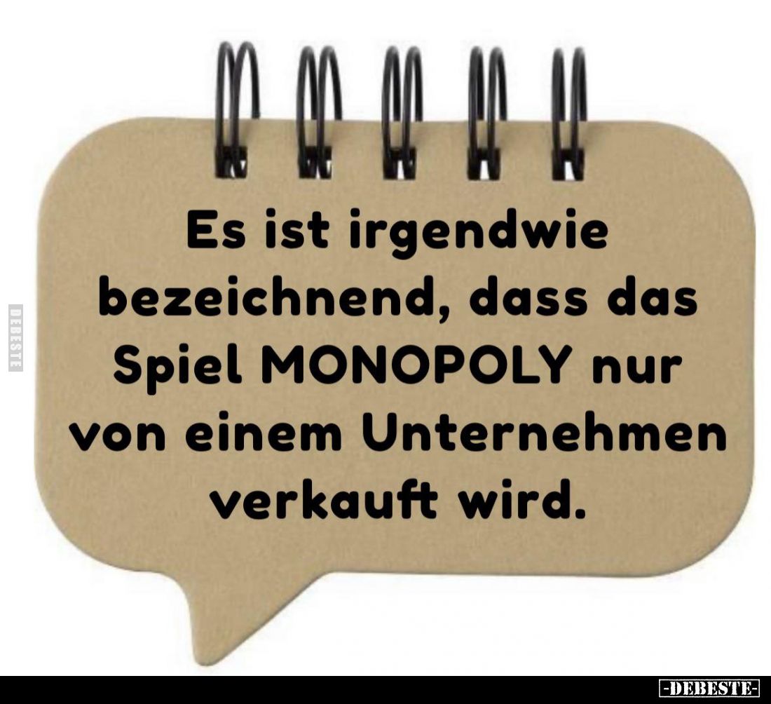 Es ist irgendwie bezeichnend, dass das Spiel MONOPOLY nur von einem Unternehmen verkauft wird.