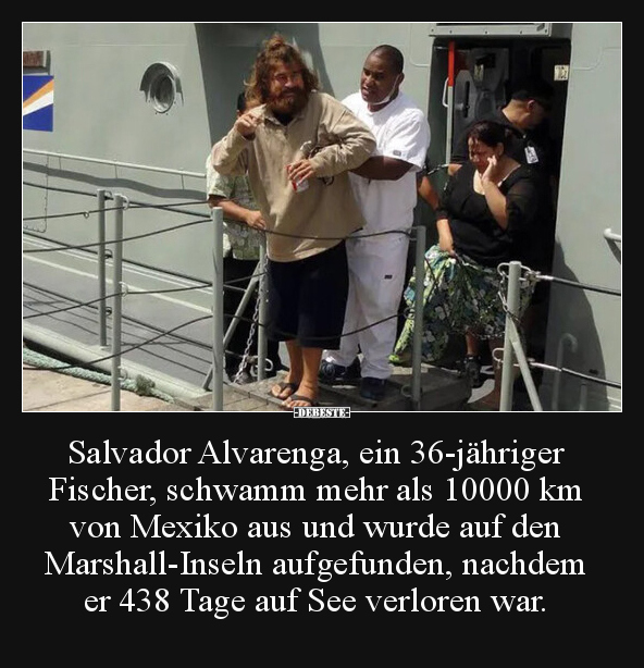 Salvador Alvarenga, ein 36-jähriger Fischer, schwamm mehr.. - Lustige Bilder | DEBESTE.de