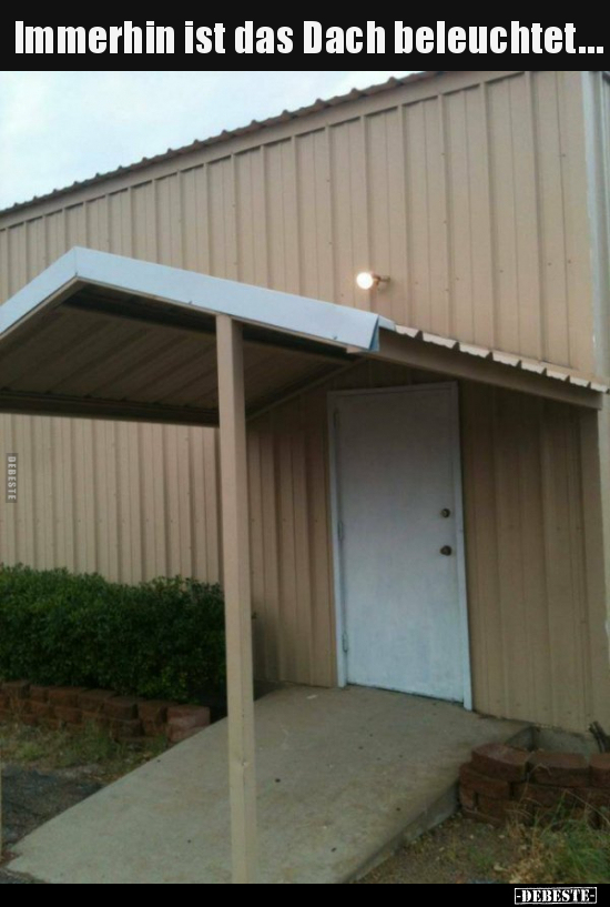 Immerhin ist das Dach beleuchtet…..