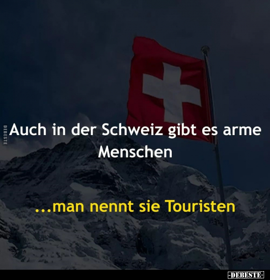 Auch in der Schweiz gibt es arme Menschen.. - Lustige Bilder | DEBESTE.de