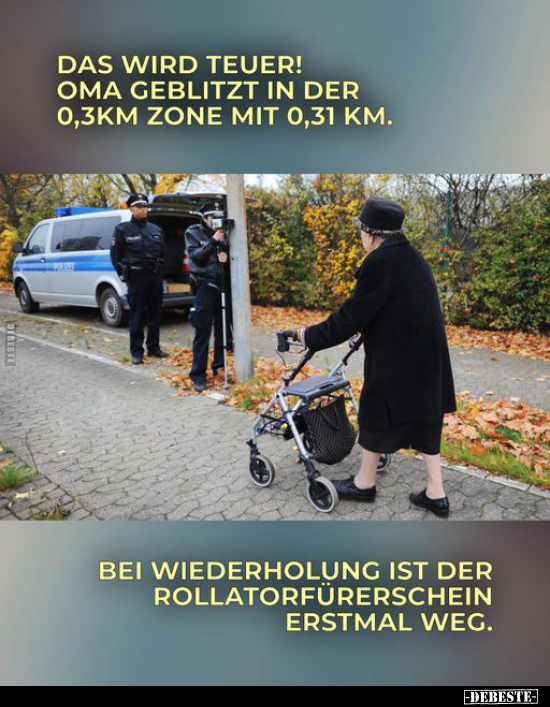 Das wird teuer! Oma geblitzt in der 0,3 km Zone.. - Lustige Bilder | DEBESTE.de