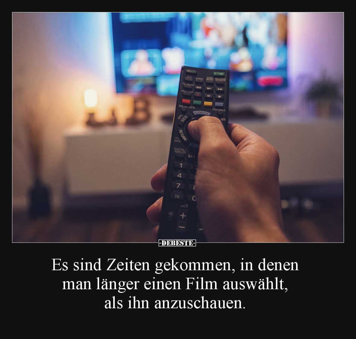 Es sind Zeiten gekommen, in denen man länger einen Film auswählt, als ihn anzuschauen.