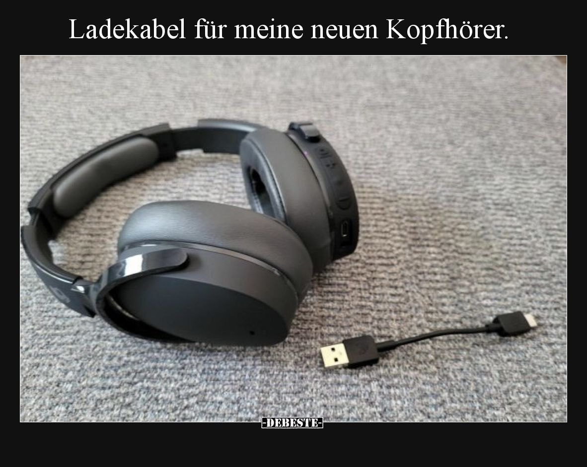 Ladekabel für meine neuen Kopfhörer... - Lustige Bilder | DEBESTE.de