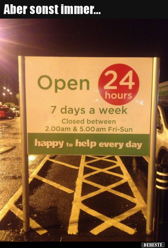 Aber sonst immer...