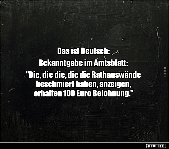 Das ist Deutsch: Bekanntgabe im Amtsblatt: "Die, die die.." - Lustige Bilder | DEBESTE.de