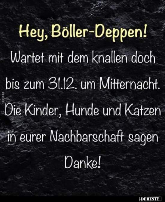 Hey, Böller-Deppen.. - Lustige Bilder | DEBESTE.de