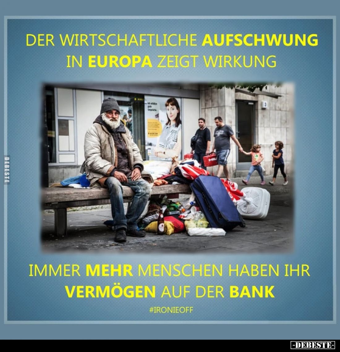Der wirtschaftliche Aufschwung in Europa zeigt Wirkung
immer mehr Menschen haben ihr Vermögen auf der Bank.