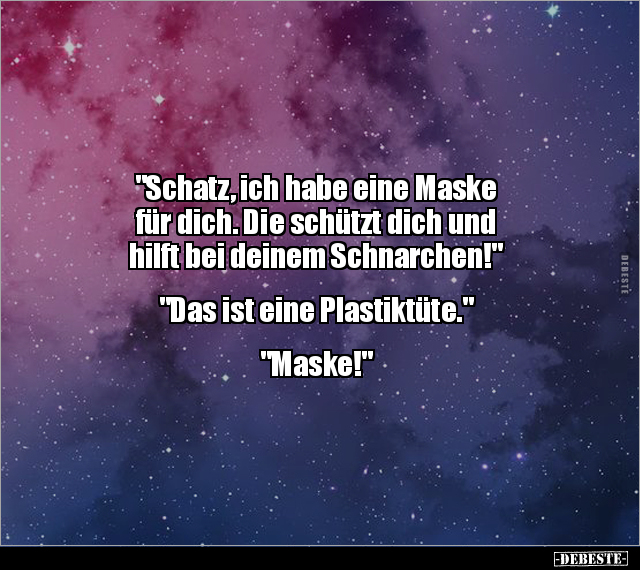 "Schatz, ich habe eine Maske für dich. Die schützt dich.." - Lustige Bilder | DEBESTE.de