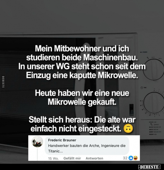 Mein Mitbewohner und ich studieren beide Maschinenbau.. - Lustige Bilder | DEBESTE.de