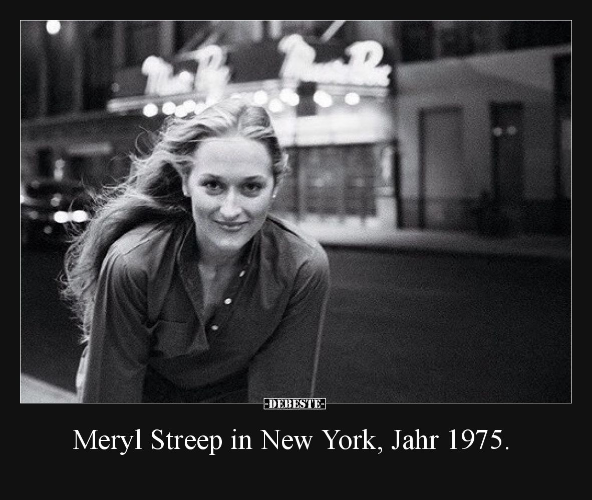 Meryl Streep in New York, Jahr 1975... - Lustige Bilder | DEBESTE.de
