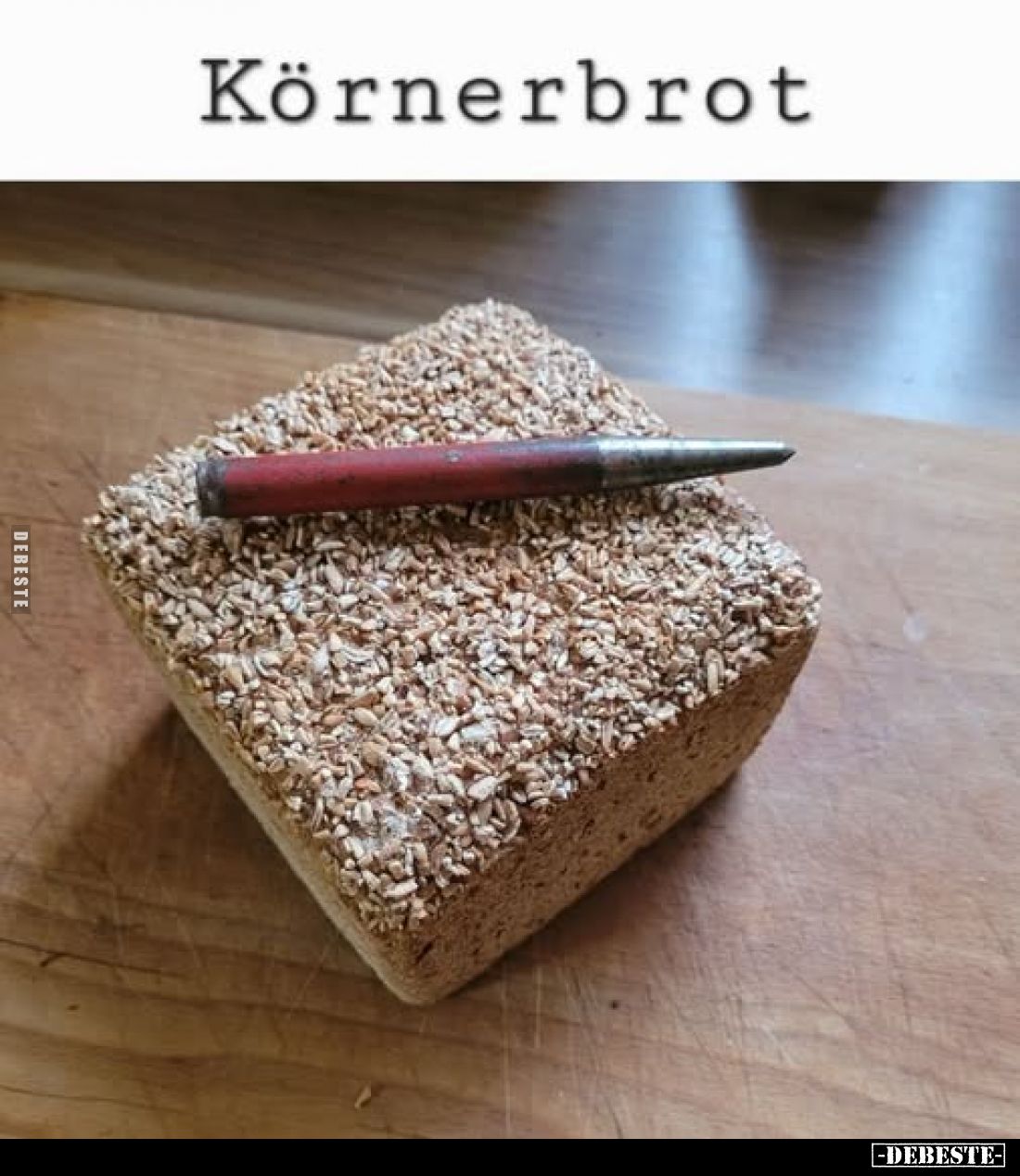 Körnerbrot.. - Lustige Bilder | DEBESTE.de