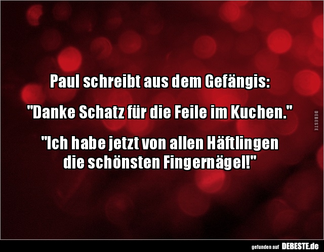 Paul schreibt aus dem Gefängis: "Danke Schatz für die.." - Lustige Bilder | DEBESTE.de