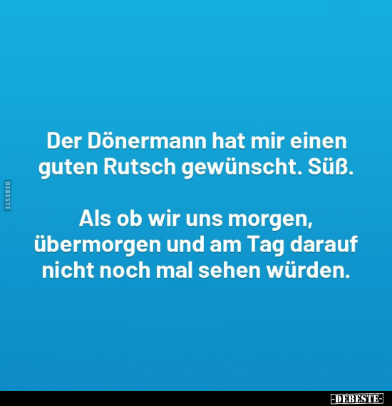 Der Dönermann hat mir einen guten Rutsch gewünscht... - Lustige Bilder | DEBESTE.de