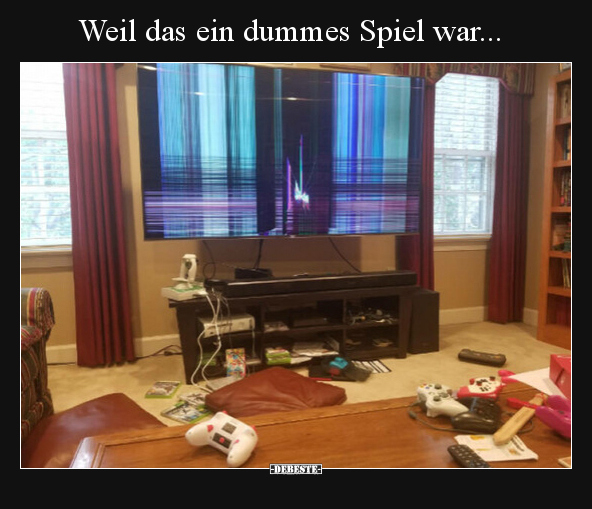 Weil das ein dummes Spiel war... - Lustige Bilder | DEBESTE.de