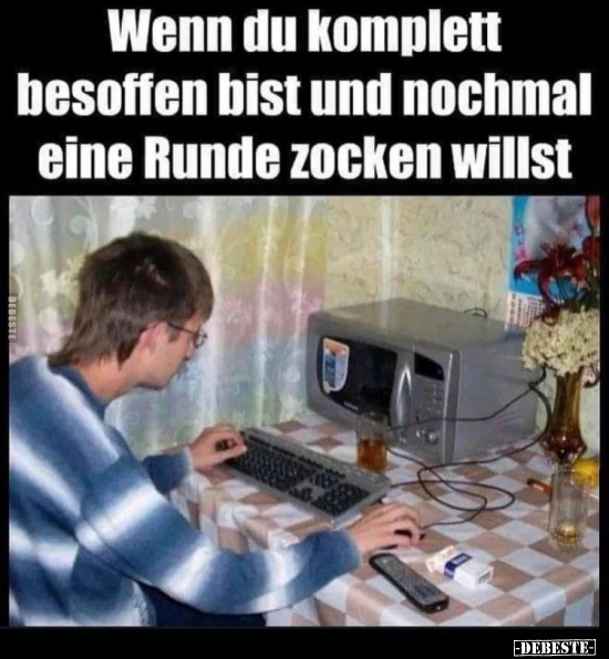 Wenn du kompleft besoffen bist und nochmal eine Runde.. - Lustige Bilder | DEBESTE.de