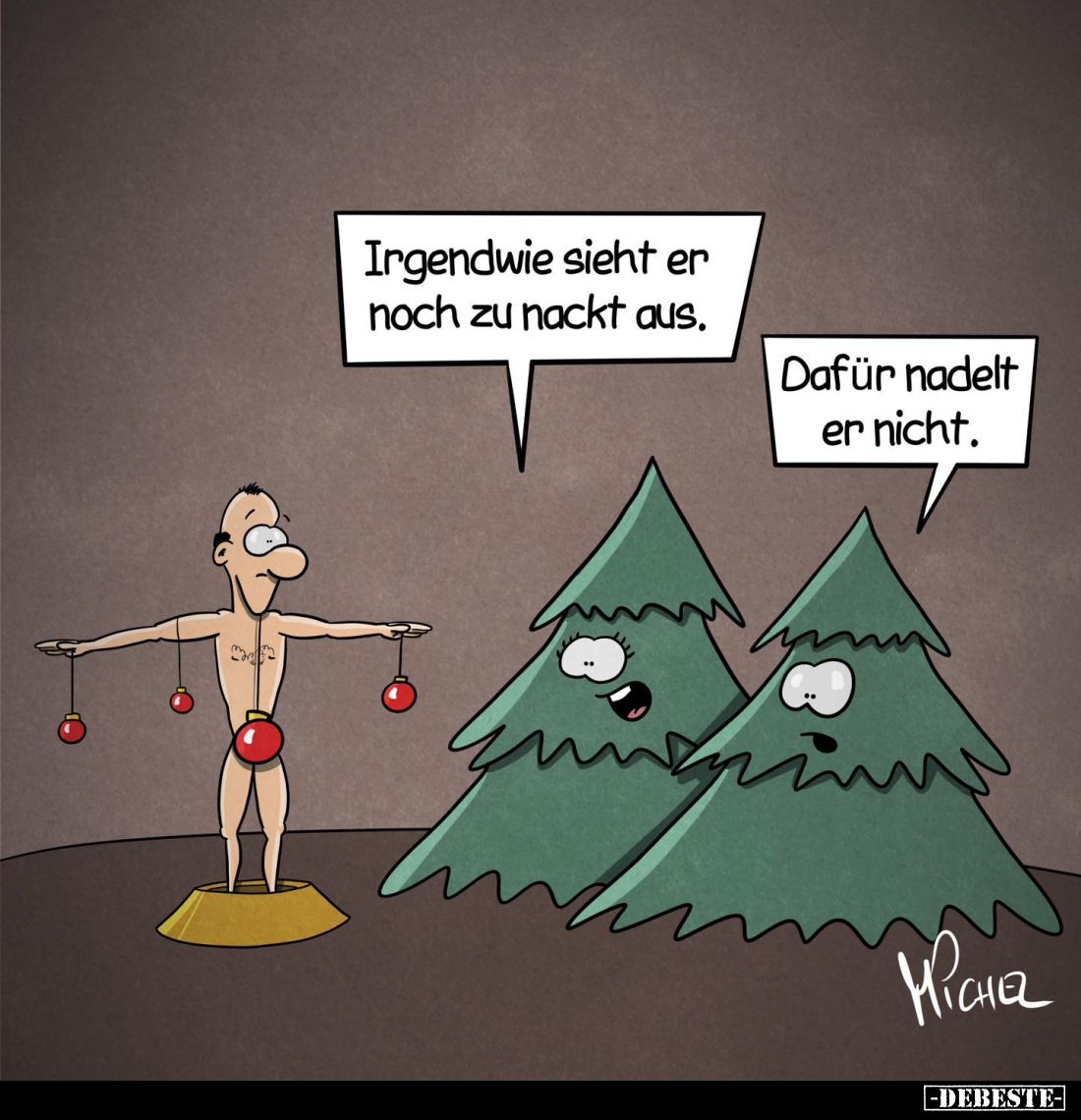 Irgendwie sieht er noch zu nackt aus.
Dafür nadelt er nicht.