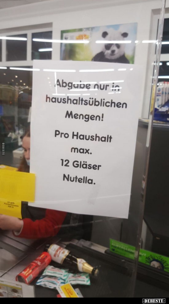 Abgabe nur in haushaltsüblichen Mengen! Pro Haushalt max... - Lustige Bilder | DEBESTE.de