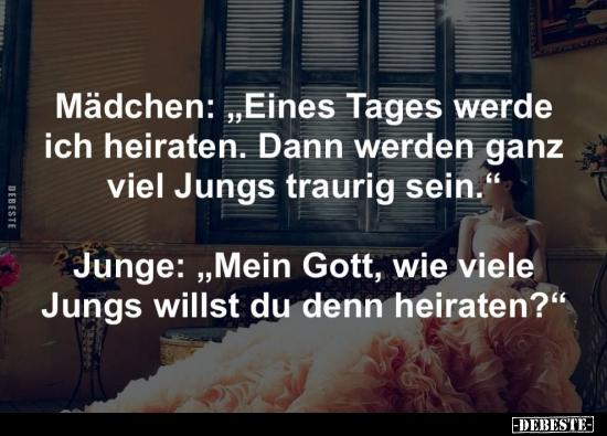 Mädchen: "Eines Tages werde ich heiraten. Dann werden ganz.." - Lustige Bilder | DEBESTE.de