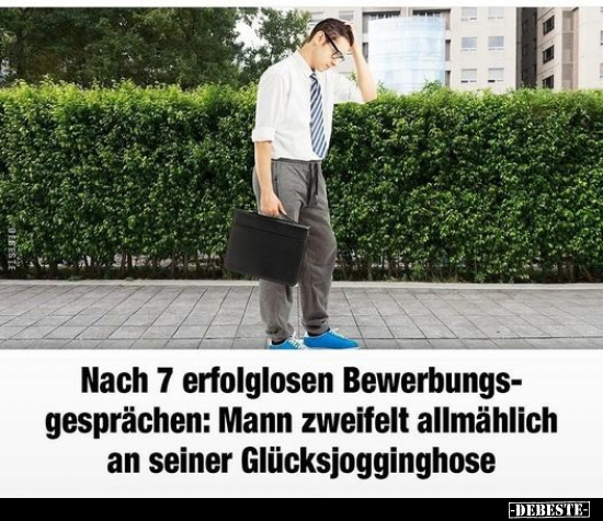 Nach 7 erfolglosen Bewerbungsgesprächen: Mann zweifelt.. - Lustige Bilder | DEBESTE.de