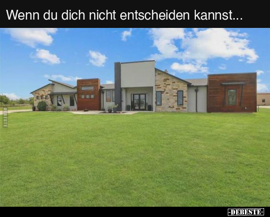 Wenn du dich nicht entscheiden kannst...