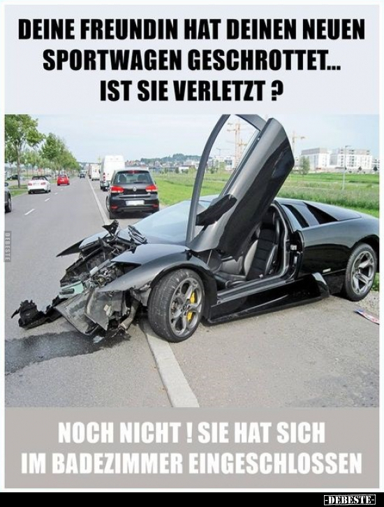 Deine Freundin hat deinen neuen Sportwagen geschrottet... - Lustige Bilder | DEBESTE.de
