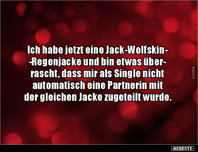 Ich habe jetzt eine Jack-WolfskinRegenjacke und bin.. - Lustige Bilder | DEBESTE.de