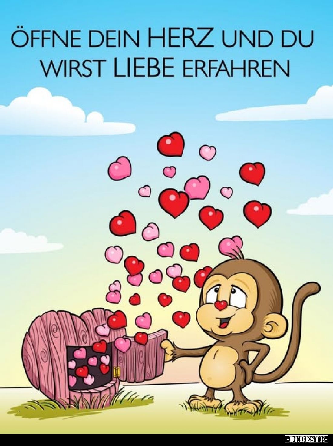 Öffne dein Herz und du wirst Liebe erfahren.