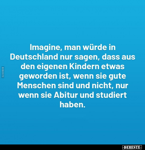 Imagine, man würde in Deutschland nur sagen, dass.. - Lustige Bilder | DEBESTE.de