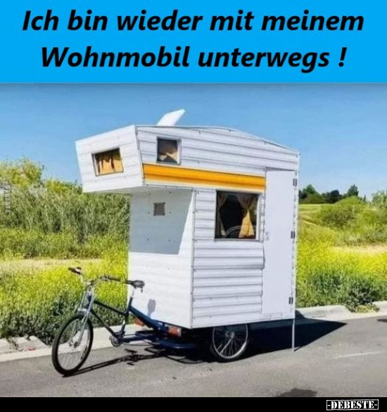 Ich bin wieder mit meinem Wohnmobil unterwegs !.. - Lustige Bilder | DEBESTE.de