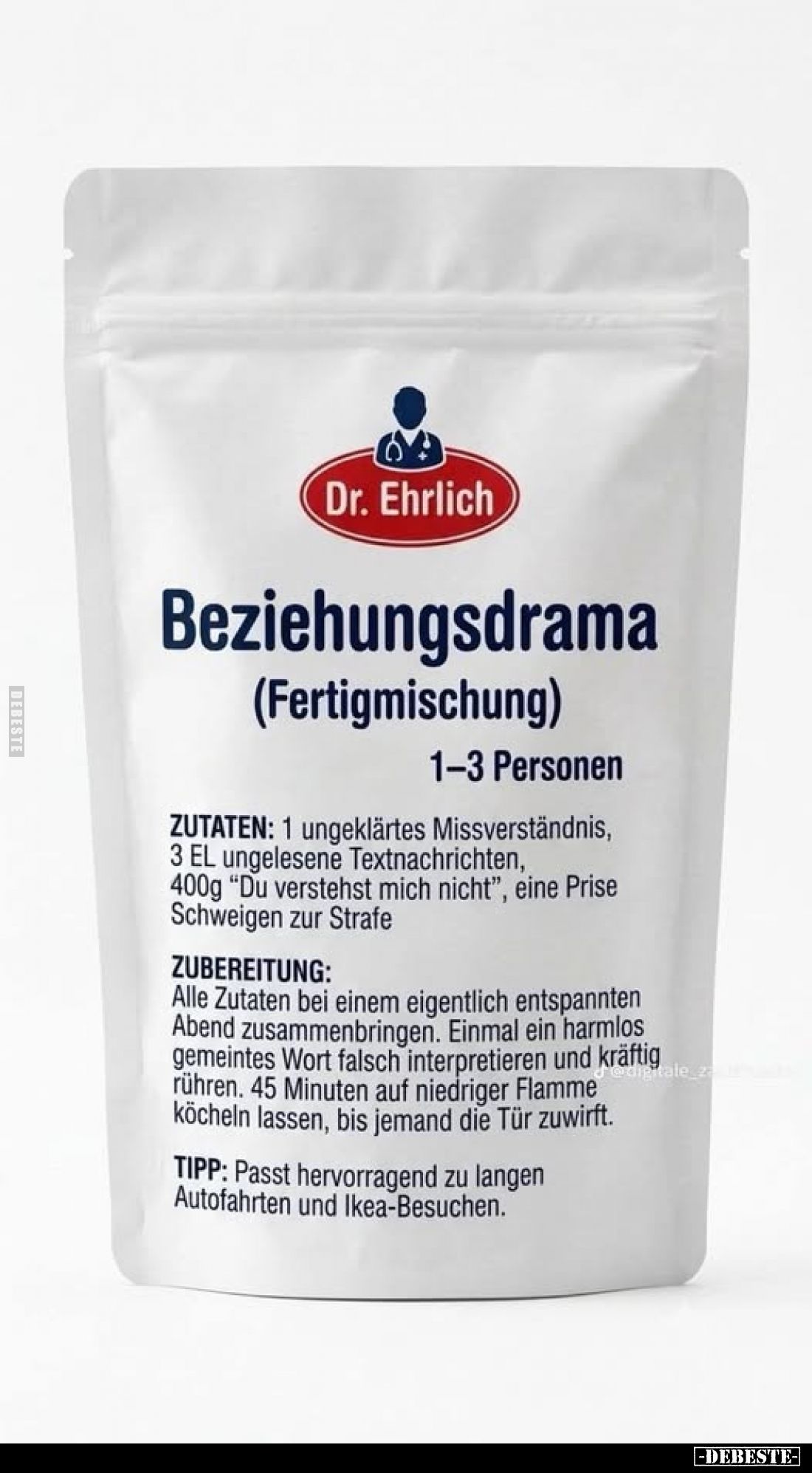 Dr. Ehrlich
Beziehungsdrama
(Fertigmischung)
1–3 Personen
ZUTATEN: 1 ungeklärtes Missverständnis, 3 EL ungelesene Textnac...
