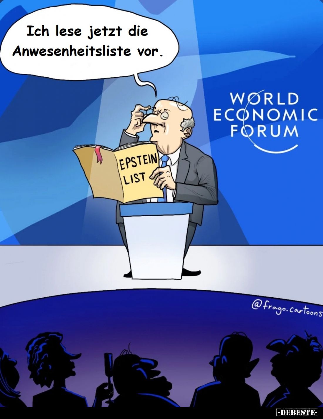 Ich lese jetzt die Anwesenheitsliste vor.

EPSTEIN LIST