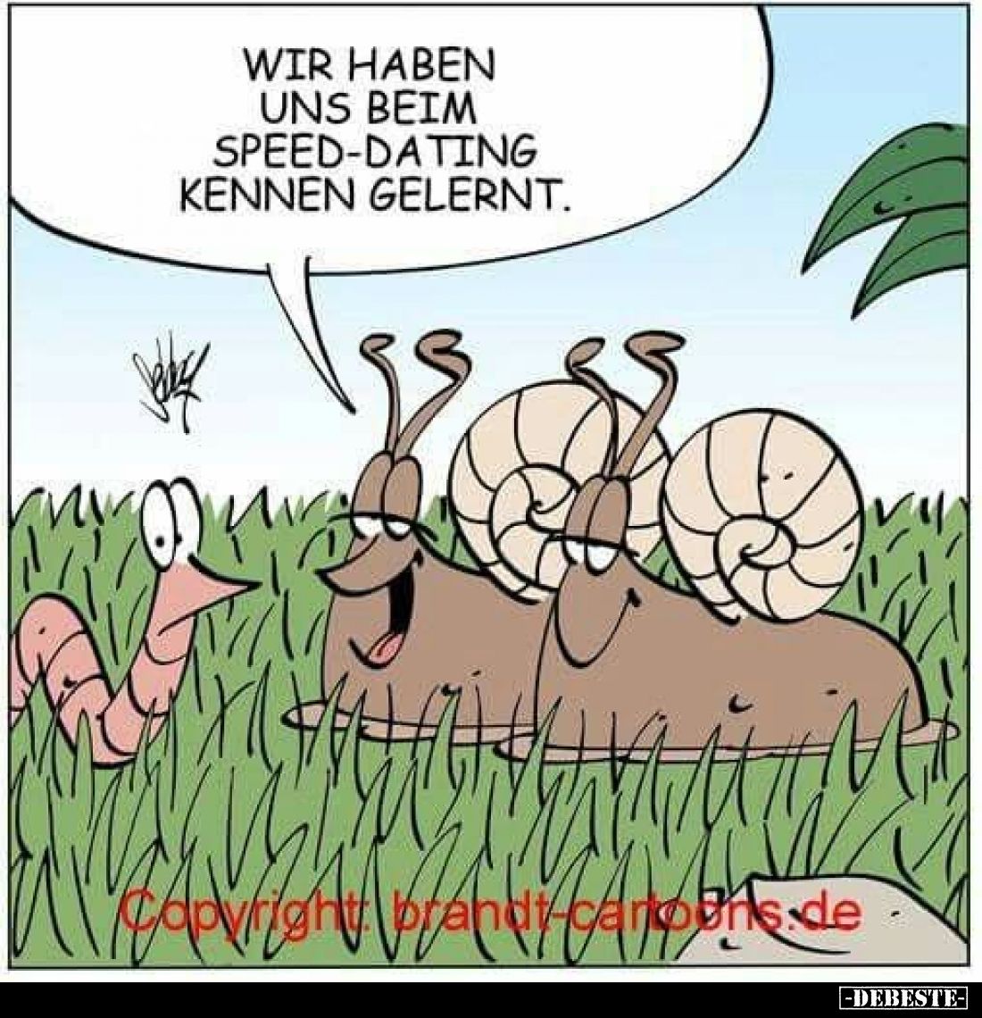 Wir haben uns beim Speed-Dating kennen gelernt.