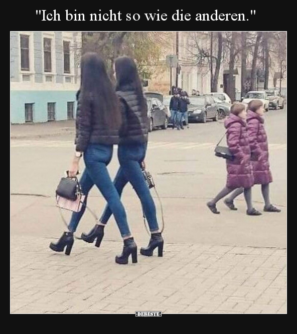 "Ich bin nicht so wie die anderen."