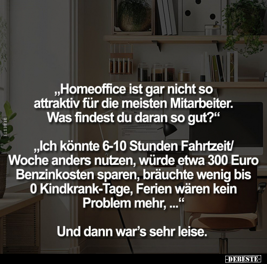 „Homeoffice ist gar nicht so attraktiv für die meisten.." - Lustige Bilder | DEBESTE.de