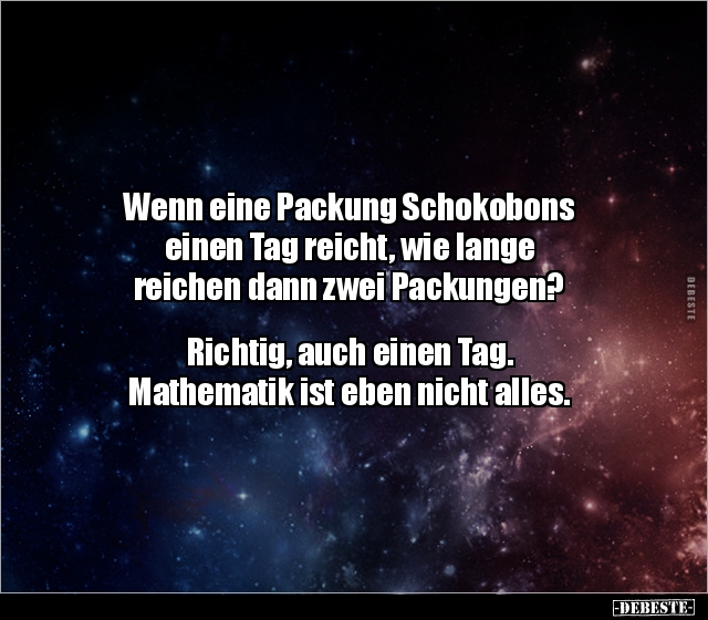 Wenn eine Packung Schokobons einen Tag reicht, wie lange.. - Lustige Bilder | DEBESTE.de