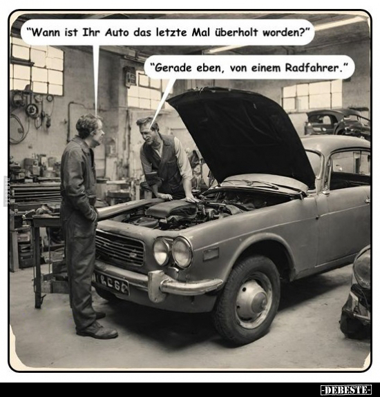 "Wann ist Ihr Auto das letzte Mal überholt worden?".. - Lustige Bilder | DEBESTE.de