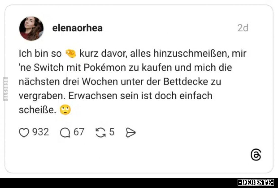 Ich bin so kurz davor, alles hinzuschmeißen, mir 'ne Switch mit Pokémon zu kaufen und mich die nächsten drei Wochen unter der...
