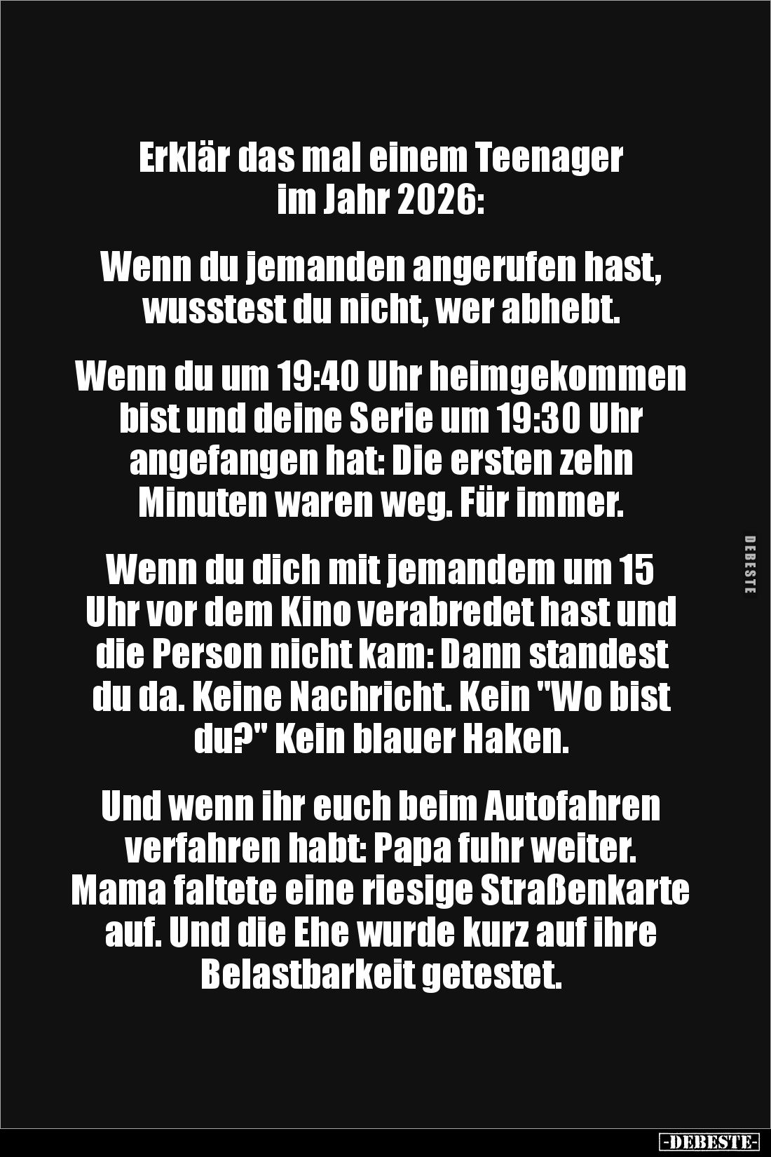 Erklär das mal einem Teenager 
im Jahr 2026:


Wenn du jemanden angerufen hast, 
wusstest du nicht, wer abhebt.


Wen...