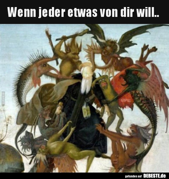 Wenn jeder etwas von dir will..