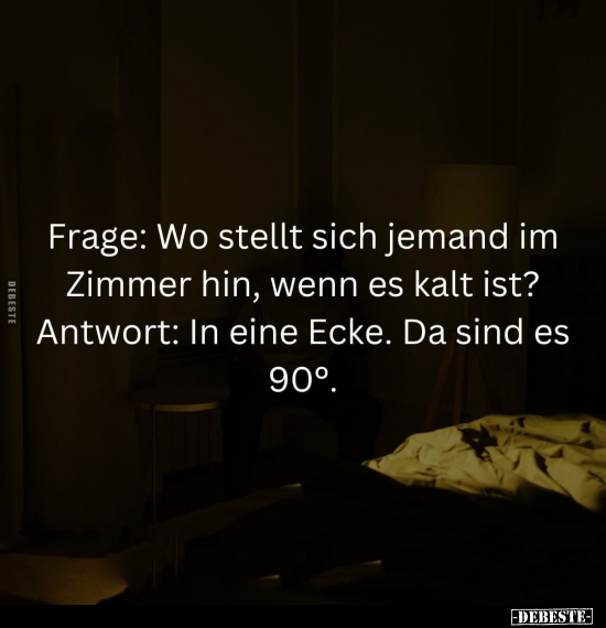 Frage: Wo stellt sich jemand im Zimmer hin, wenn.. - Lustige Bilder | DEBESTE.de