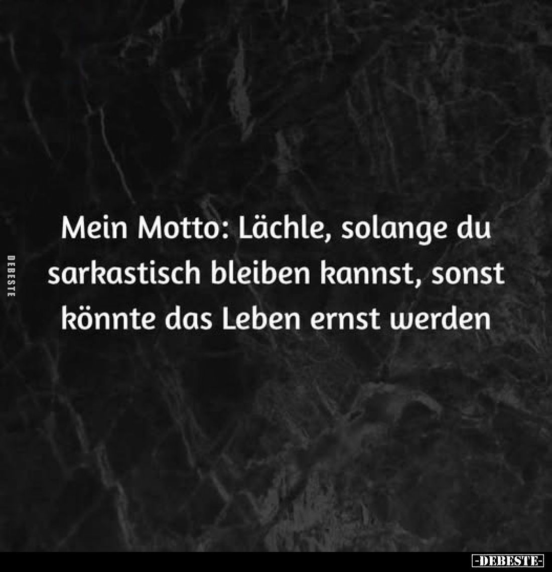 Mein Motto: Lächle, solange du sarkastisch bleiben kannst.. - Lustige Bilder | DEBESTE.de