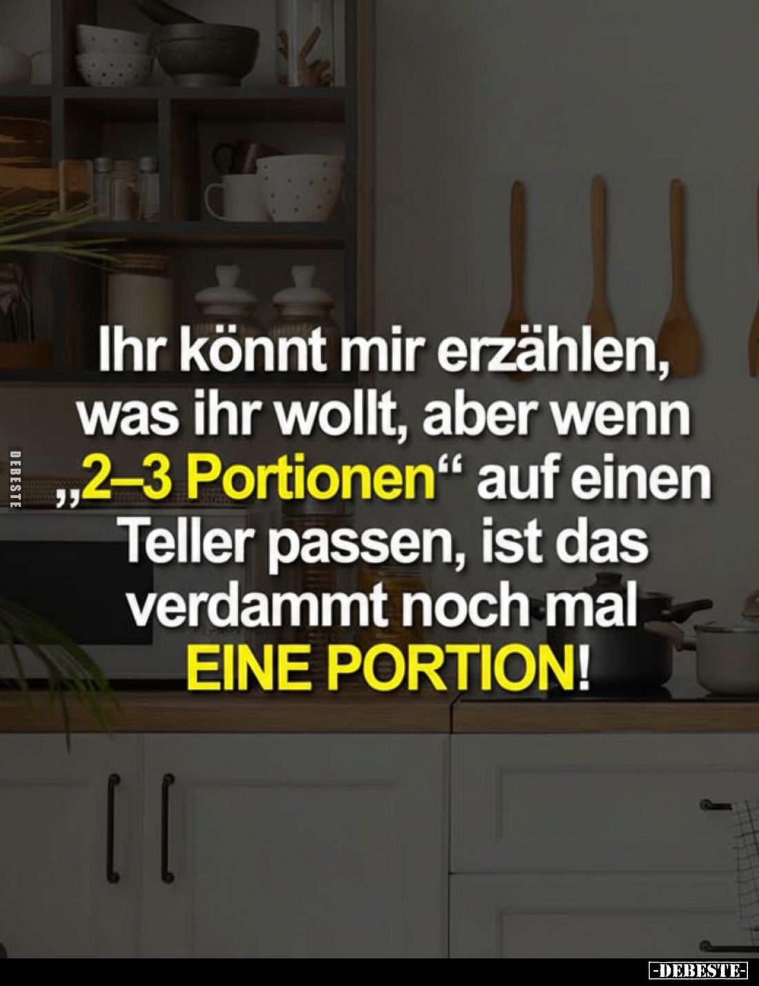 Ihr könnt mir erzählen, was ihr wollt, aber wenn „2-3 Portionen" auf einen Teller passen, ist das verdammt noch mal EINE...