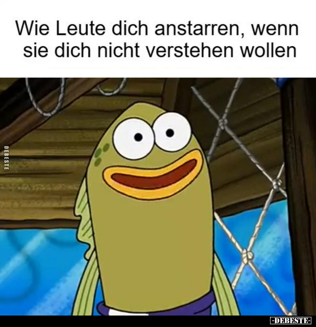 Wie Leute dich anstarren, wenn sie dich nicht verstehen wollen.