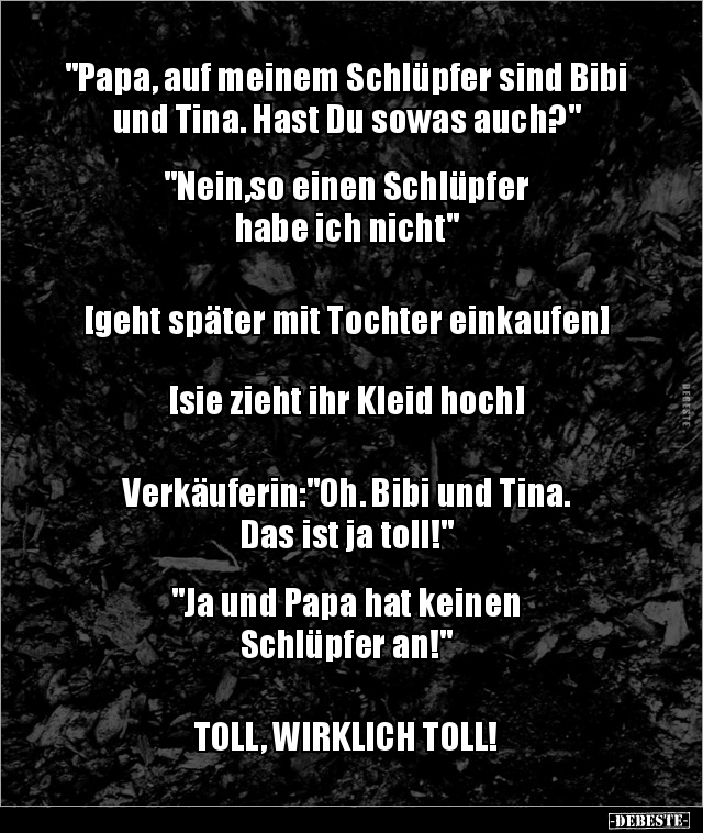 "Papa, auf meinem Schlüpfer sind Bibi und Tina. Hast Du.." - Lustige Bilder | DEBESTE.de
