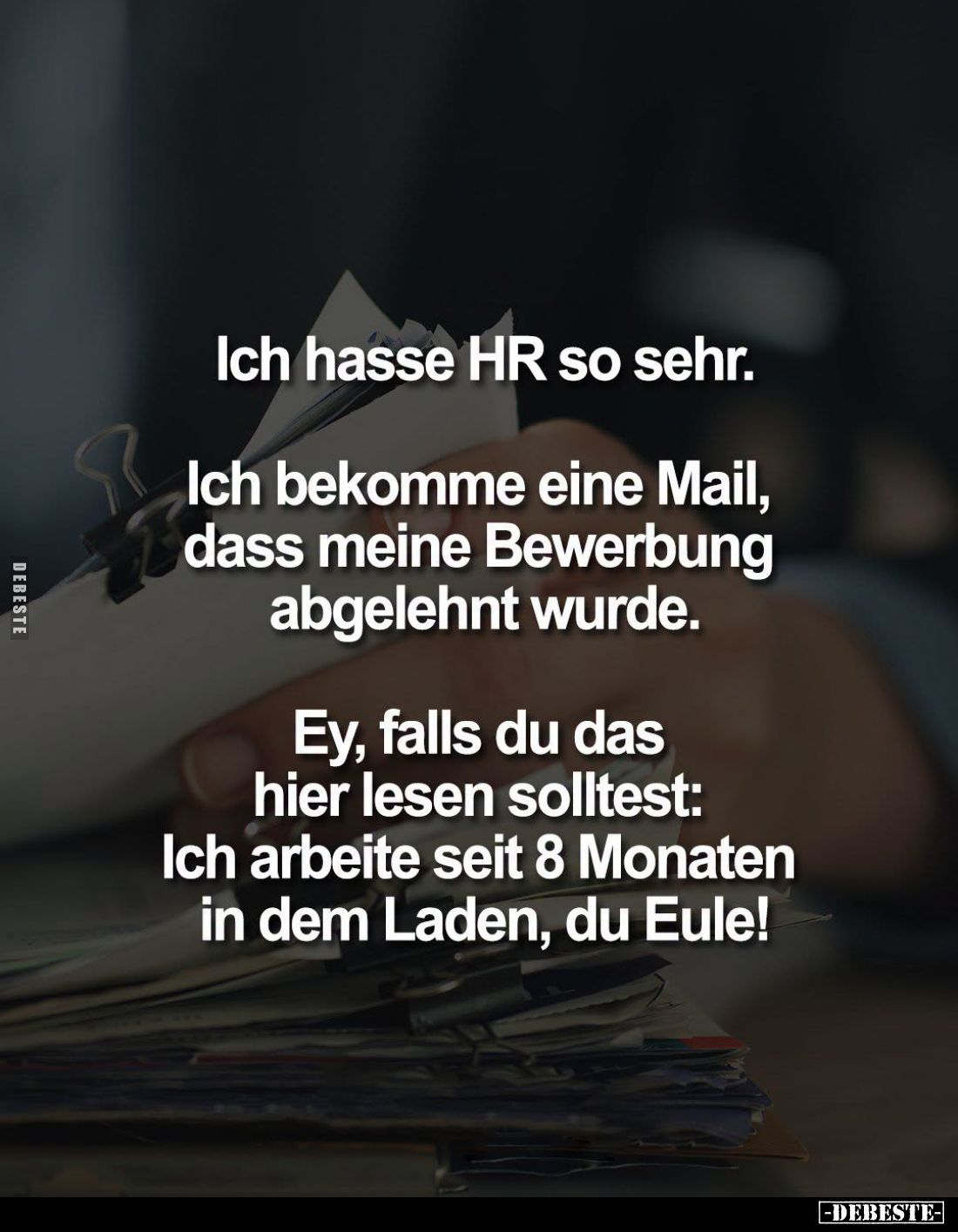Ich hasse HR so sehr. Ich bekomme eine Mail... - Lustige Bilder | DEBESTE.de