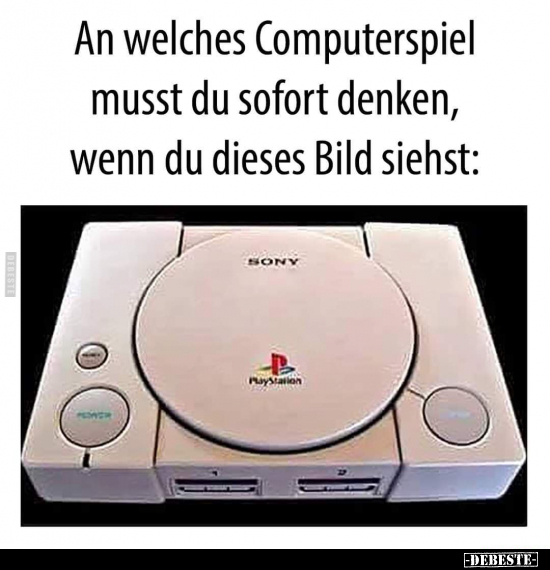 An welches Computerspiel musst du sofort denken, wenn du.. - Lustige Bilder | DEBESTE.de