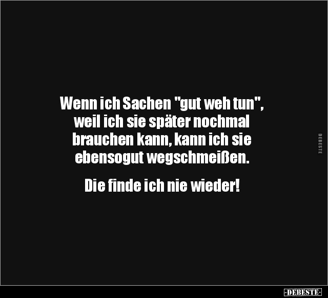 Wenn ich Sachen "gut weh tun".. - Lustige Bilder | DEBESTE.de